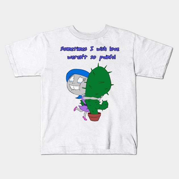 Sometimes I Wish Love Weren't So Painful Kids T-Shirt by AgentJuice